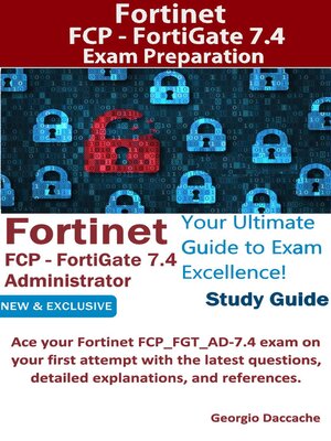 cover image of Fortinet FCP--FortiGate 7.4 Administrator Exam Preparation